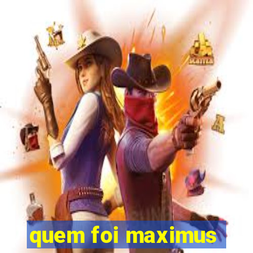 quem foi maximus